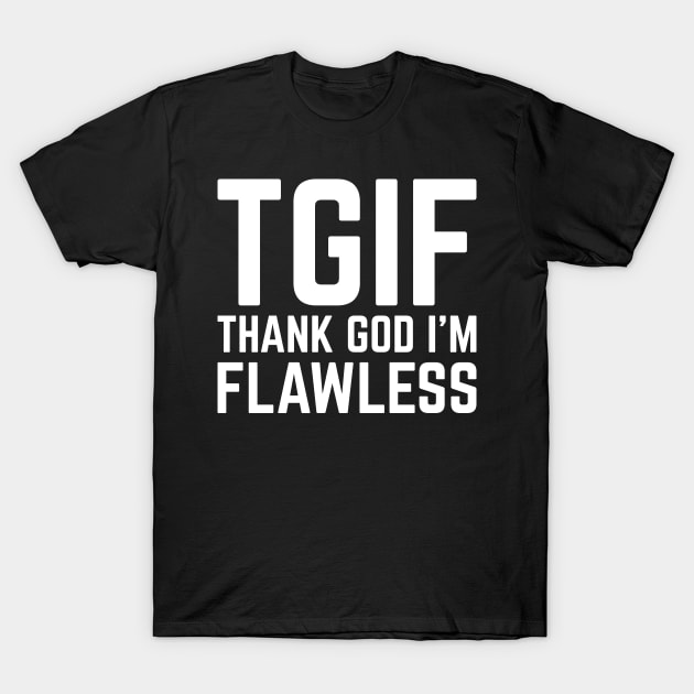 Thank God I'm Flawless T-Shirt by Emma